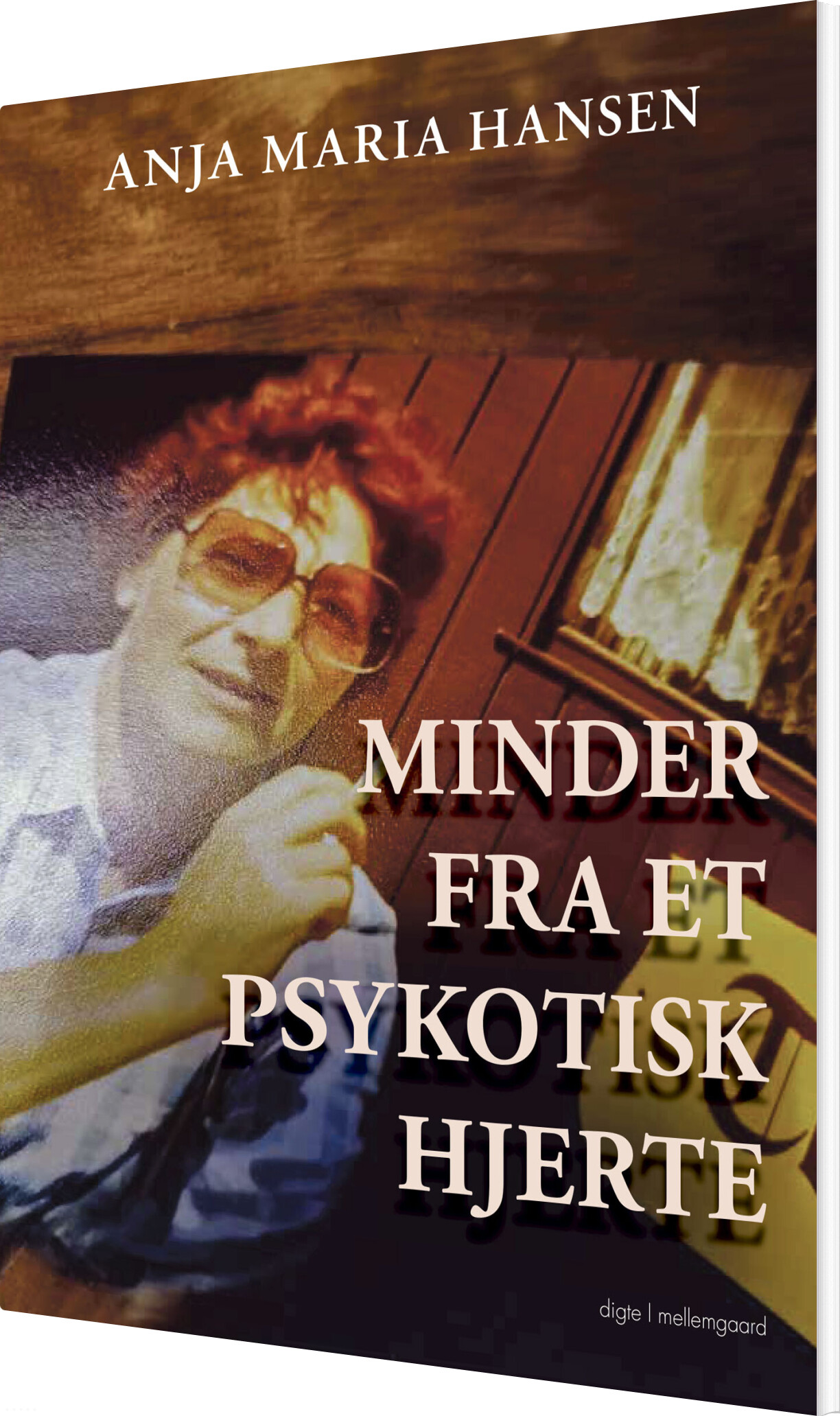Minder Fra Et Psykotisk Hjerte - Anja Maria Hansen - Bog