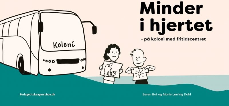 Billede af Minder I Hjertet - På Koloni Med Børn Og Unge I Fritidscentret - Søren Bot - Bog