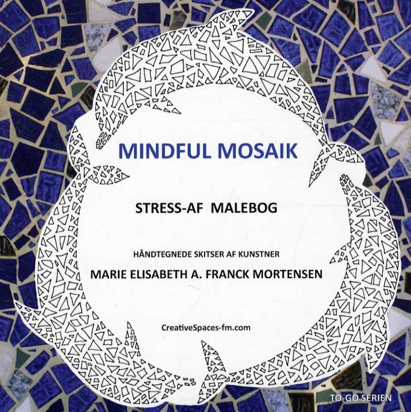 Billede af Mindful Mosaik - Marie Elisabeth A. Franck Mortensen - Bog