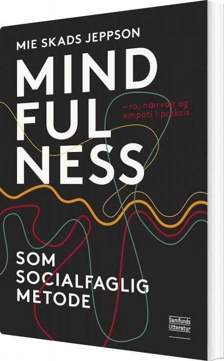 Billede af Mindfulness Som Socialfaglig Metode - Mie Skads Jeppson - Bog