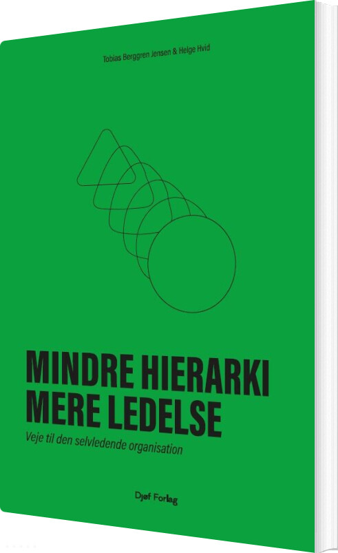 Mindre Hierarki, Mere Ledelse - Helge Hvid - Bog