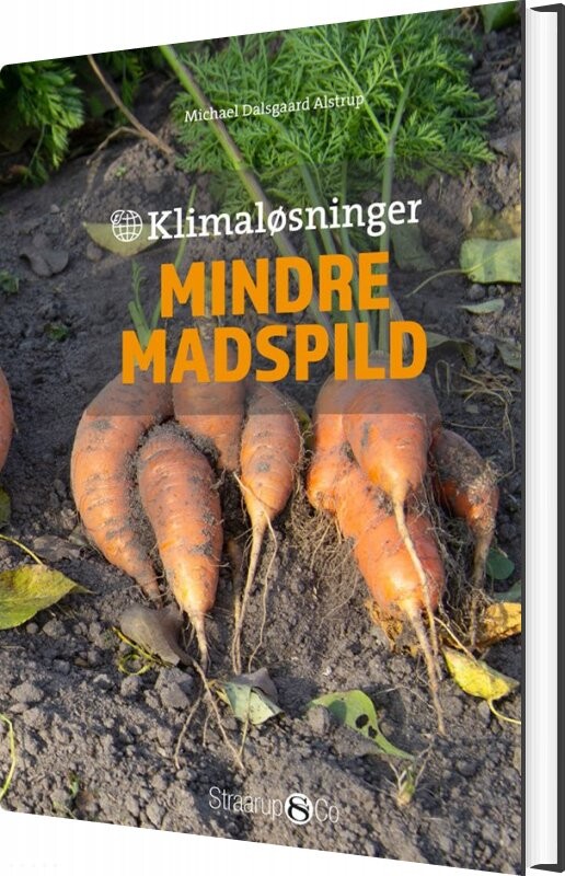 Mindre Madspild - Michael Dalsgaard Alstrup - Bog - Straarup & Co