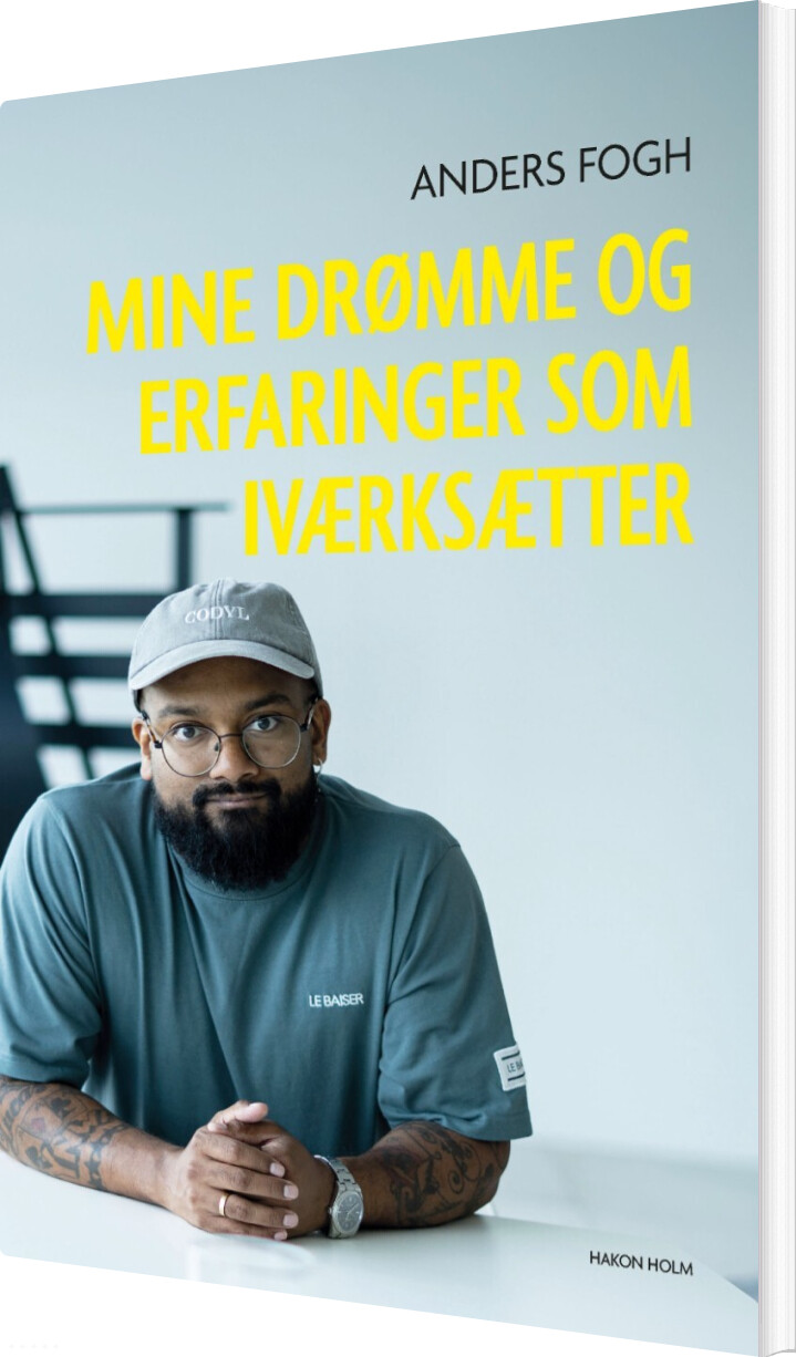 Mine Drømme Og Erfaringer Som Iværksætter - Anders Fogh - Bog