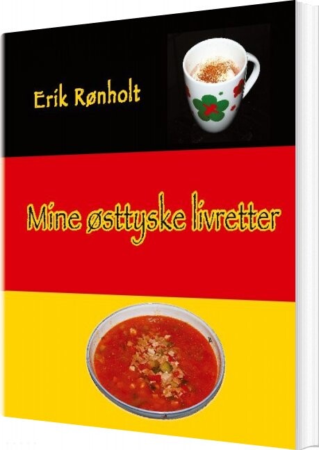 Billede af Mine østtyske Livretter - Erik Rønholt - Bog