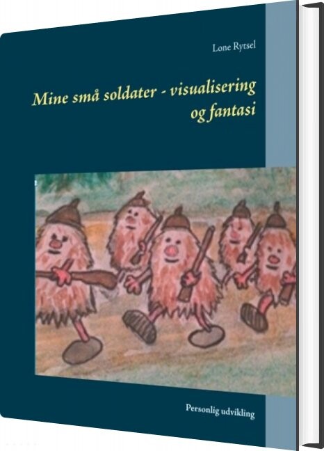 Billede af Mine Små Soldater - Visualisering Og Fantasi - Lone Rytsel - Bog