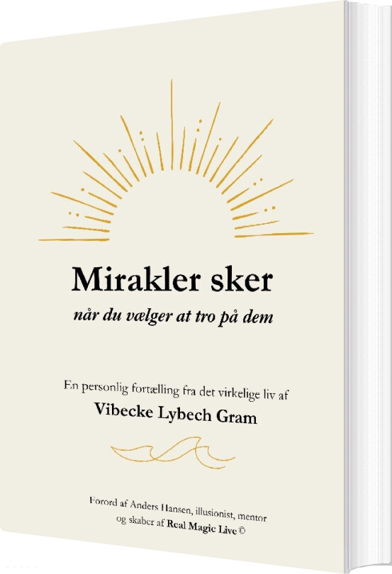 Mirakler Sker Når Du Vælger At Tro På Dem - Vibecke Lybech Gram - Bog