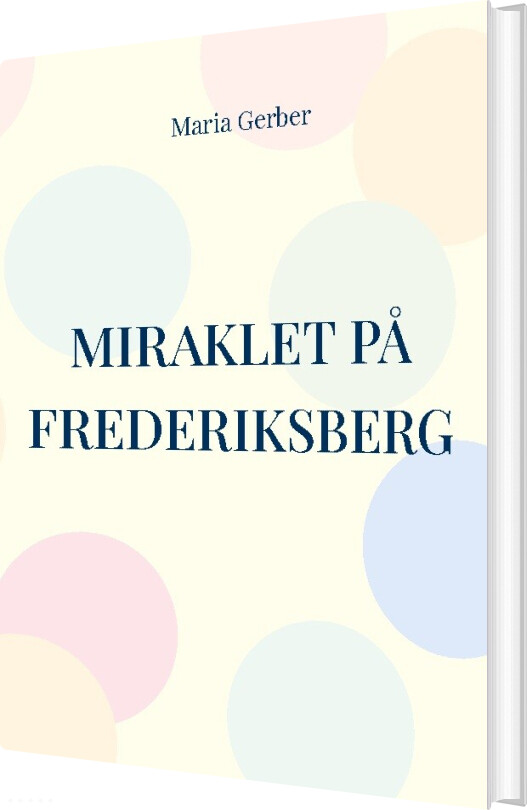 Billede af Miraklet På Frederiksberg - Maria Gerber - Bog