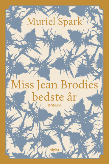Miss Jean Brodies Bedste år - Muriel Spark - Bog - Alpha Forlag