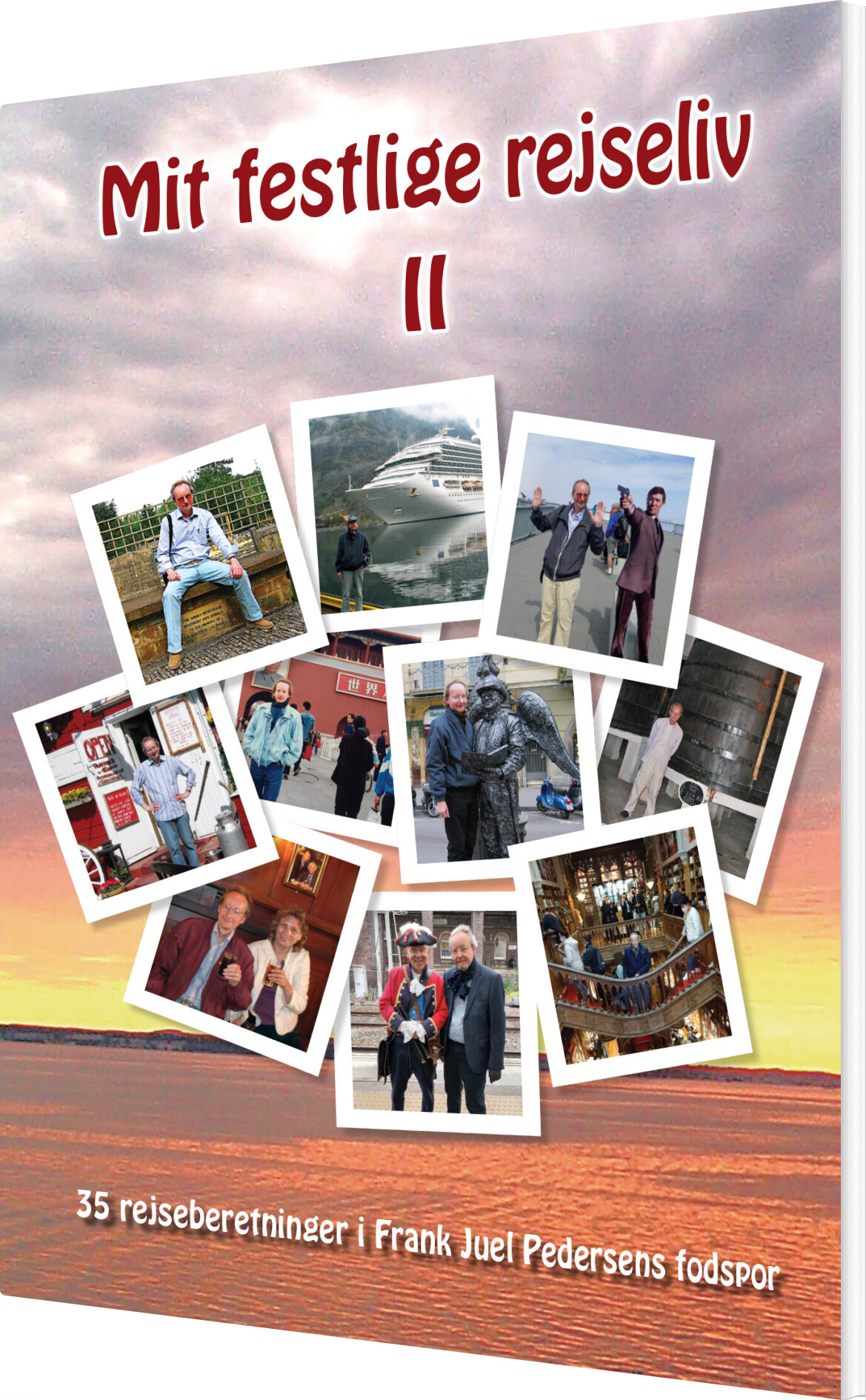 Mit Festlige Rejseliv Ii - Frank Juel Pedersen - Bog