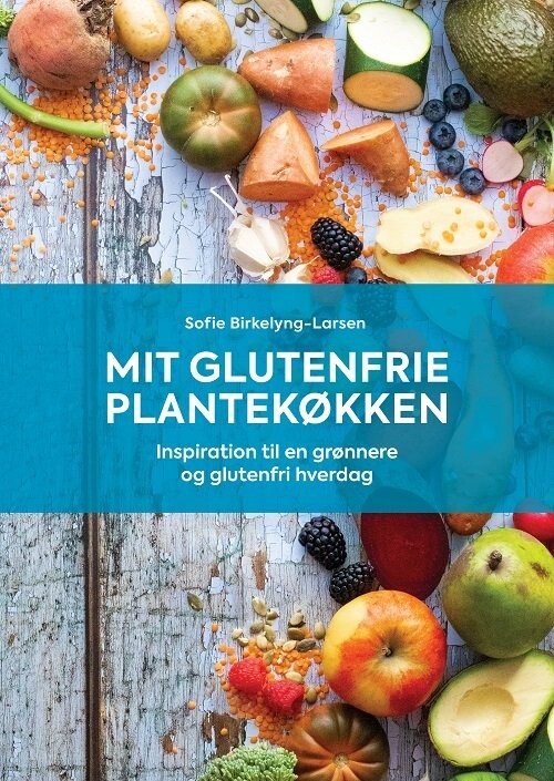 Mit Glutenfrie Plantekøkken - Sofie Birkelyng - Bog
