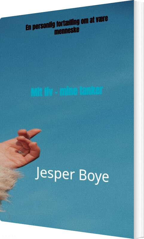 Mit Liv - Mine Tanker - Jesper Boye Hansen - Bog
