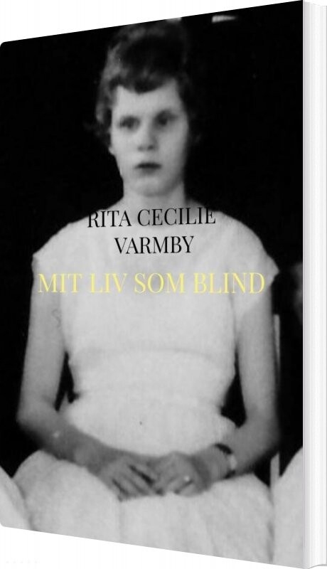 Billede af Mit Liv Som Blind - Rita Cecilie Varmby - Bog