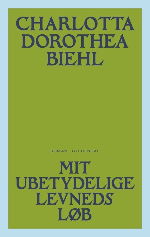 Mit Ubetydelige Levneds Løb - Charlotta Dorothea Biehl - Bog