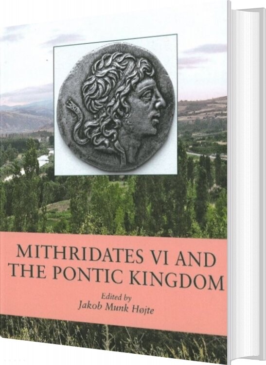 Billede af Mithridates 6 And The Pontic Kingdom - Jakob Munk Højte - English Book