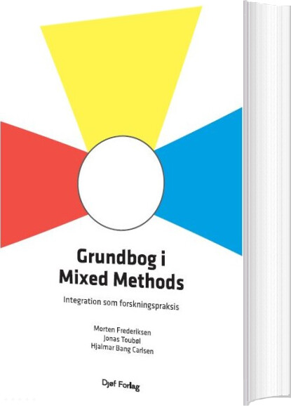 Grundbog I Mixed Methods - Morten Frederiksen - Bog