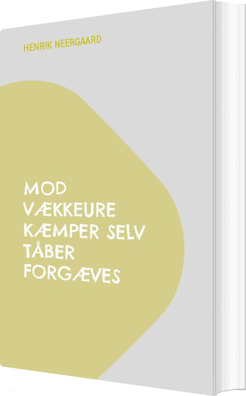 Billede af Mod Vækkeure Kæmper Selv Tåber Forgæves - Henrik Neergaard - Bog