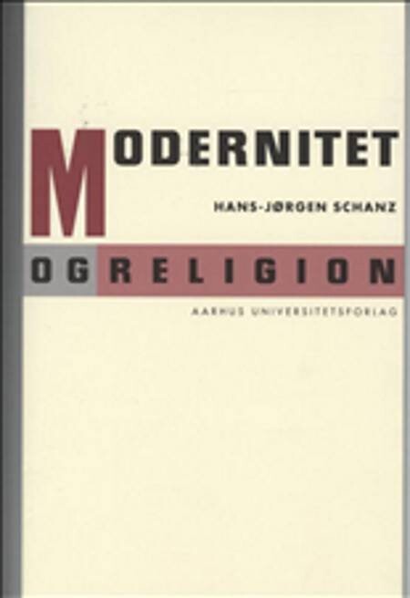Billede af Modernitet Og Religion - Hans-jørgen Schanz - Bog