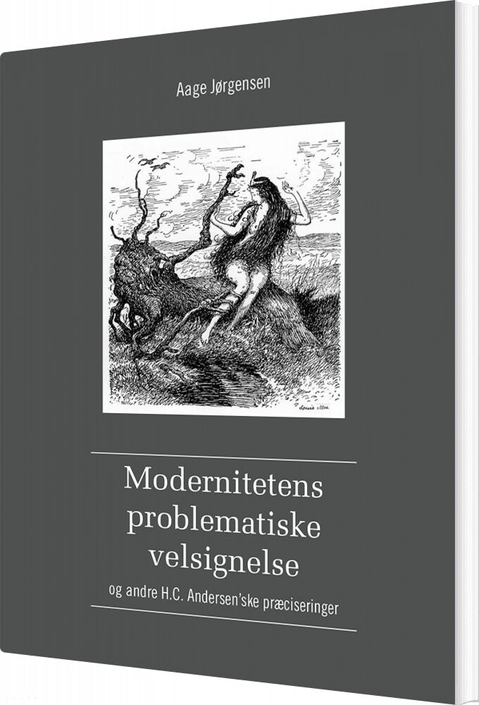 Modernitetens Problematiske Velsignelse - Aage Jørgensen - Bog