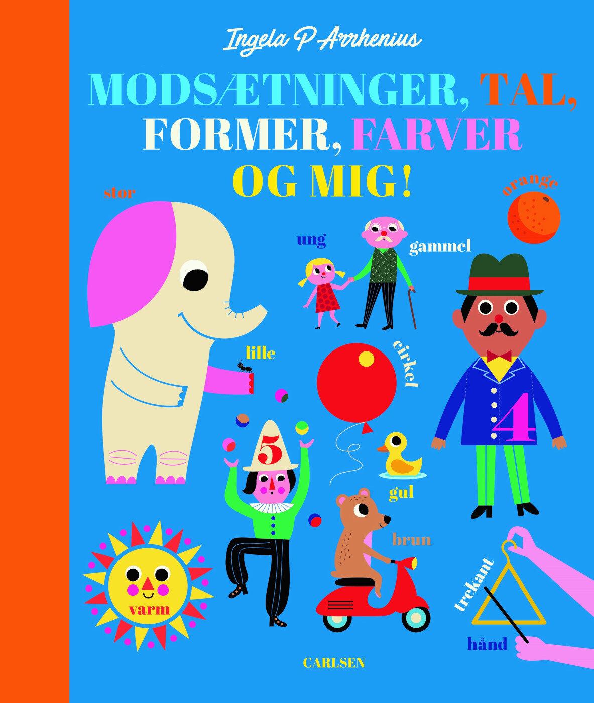 Billede af Modsætninger, Tal, Former, Farver Og Mig! - Ingela - Bog hos Gucca.dk