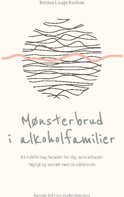 Billede af Mønsterbrud I Alkoholfamilier - Bettina Lauge Karlsen - Bog