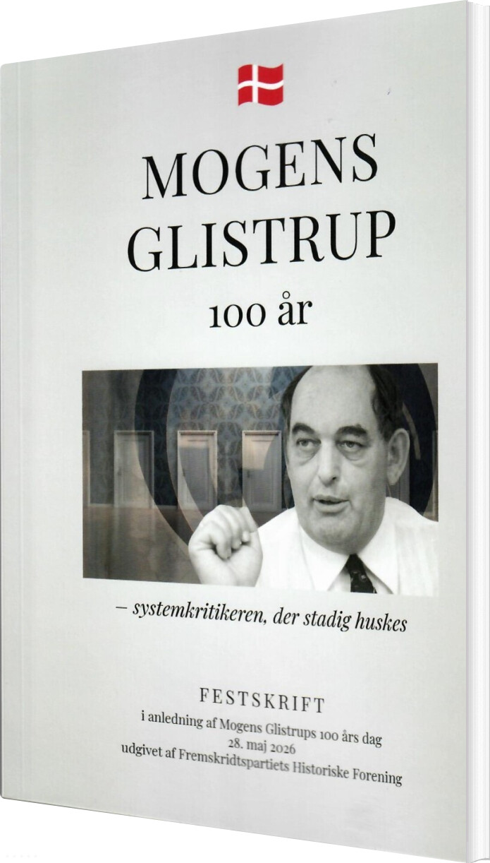Mogens Glistrup 100 år - Systemkritikeren, Der Stadig Huskes - Antologi - Bog