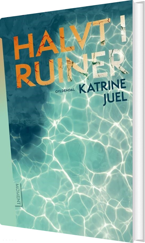 Moment. Halvt I Ruiner - Katrine Juel - Bog