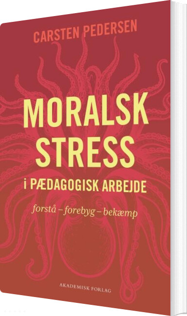 Moralsk Stress I Pædagogisk Arbejde - Carsten Pedersen - Bog