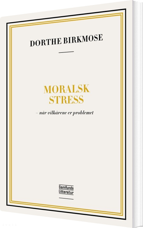 Moralsk Stress - Dorthe Birkmose - Bog