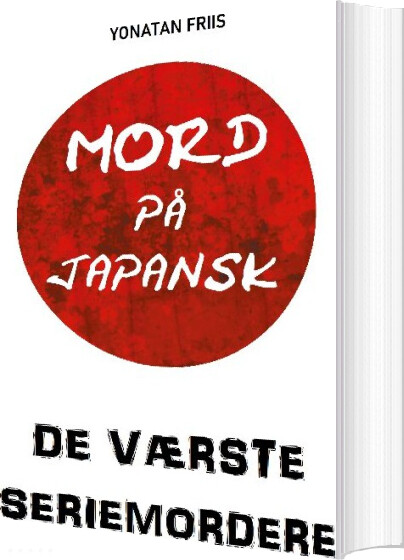 Billede af Mord På Japansk: De Værste Seriemordere - Yonatan Friis - Bog