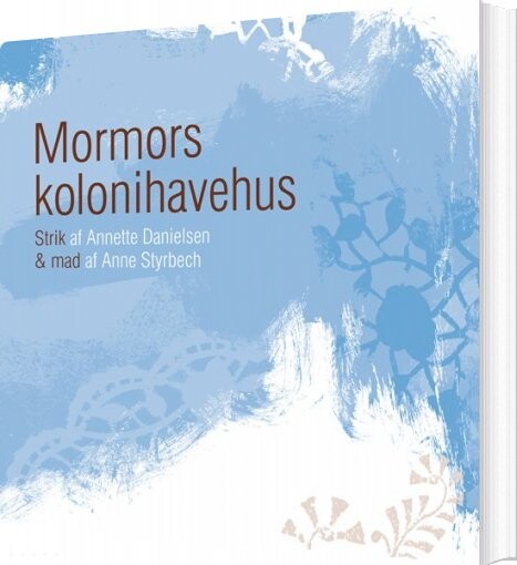 Mormors Kolonihavehus - Annette Danielsen - Bog