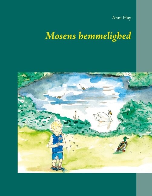 Billede af Mosens Hemmelighed - Anni Høy - Bog