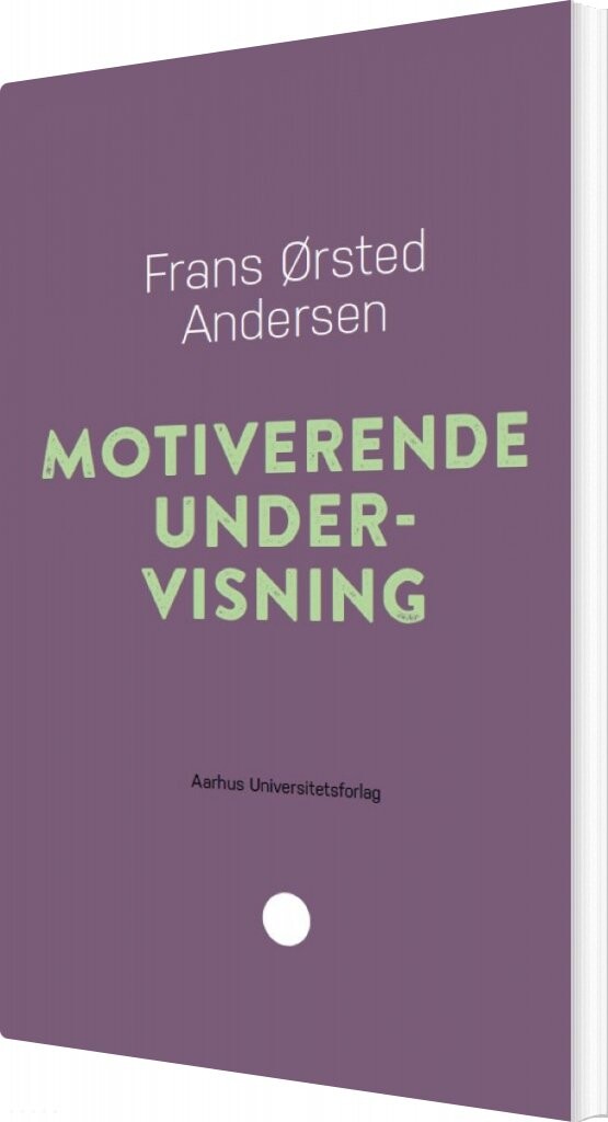 Motiverende Undervisning - Frans ørsted Andersen - Bog