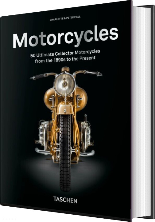 Motorcycles: 50 Ultimate Collector Motorcycles From The 1890s To The Present - Charlotte Fiell - English Book