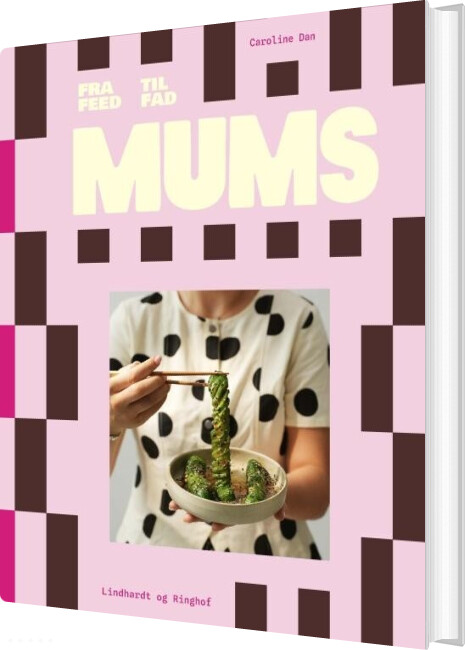 Mums - Fra Feed Til Fad - Caroline Dan - Bog