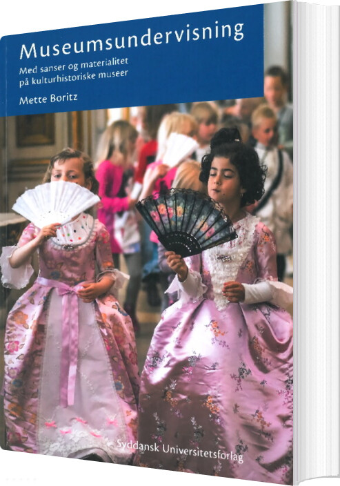 Museumsundervisning - Med Sanser Og Materialitet På Kulturhistoriske Museer - Mette Boritz - Bog