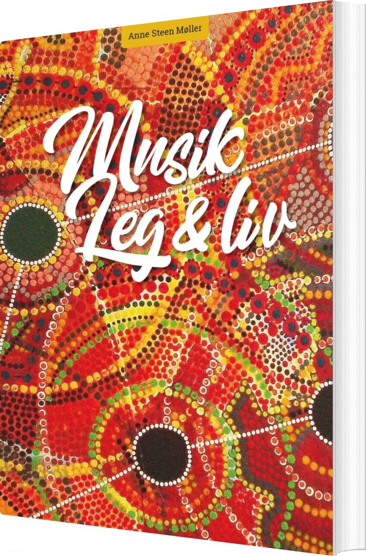 Musik, Leg Og Liv - Anne Steen Møller - Bog