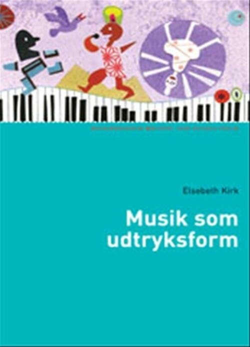 Billede af Musik Som Udtryksform - Elsebeth Kirk - Bog