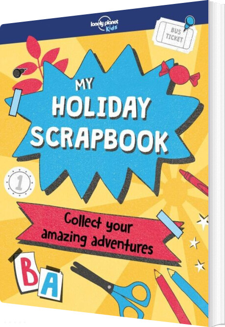 My Holiday Scrapbook: Collect Your Amazing Adventures - Lonely Planet - English Book