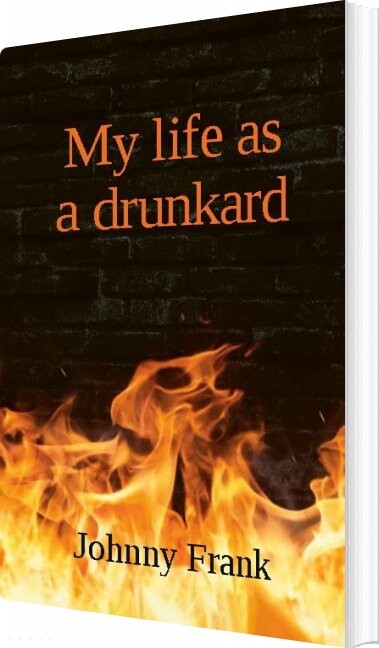 Billede af My Life As A Drunkard - Johnny Frank - English Book