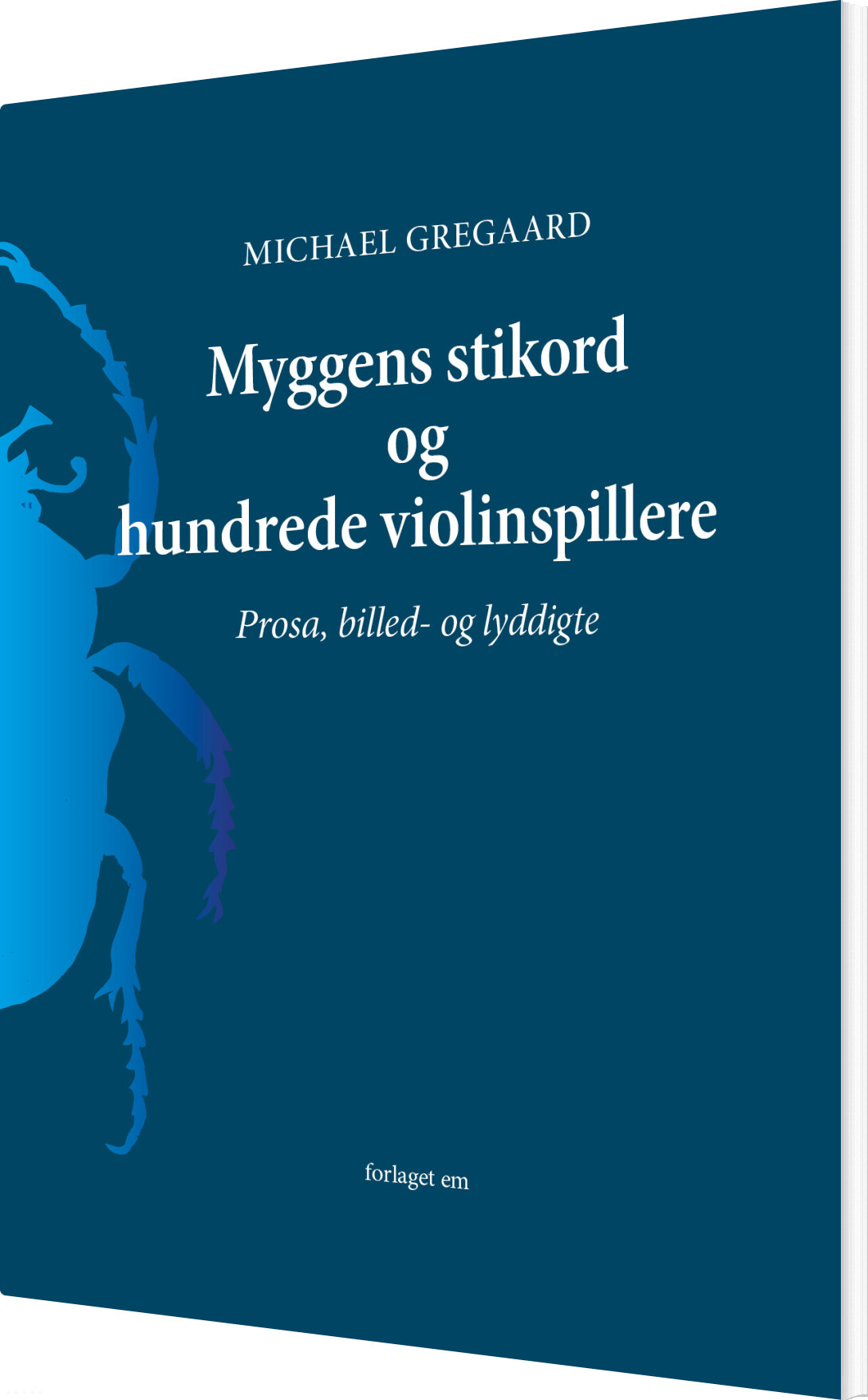 Billede af Myggens Stikord Og Hundrede Violinspillere - Michael Gregaard - Bog