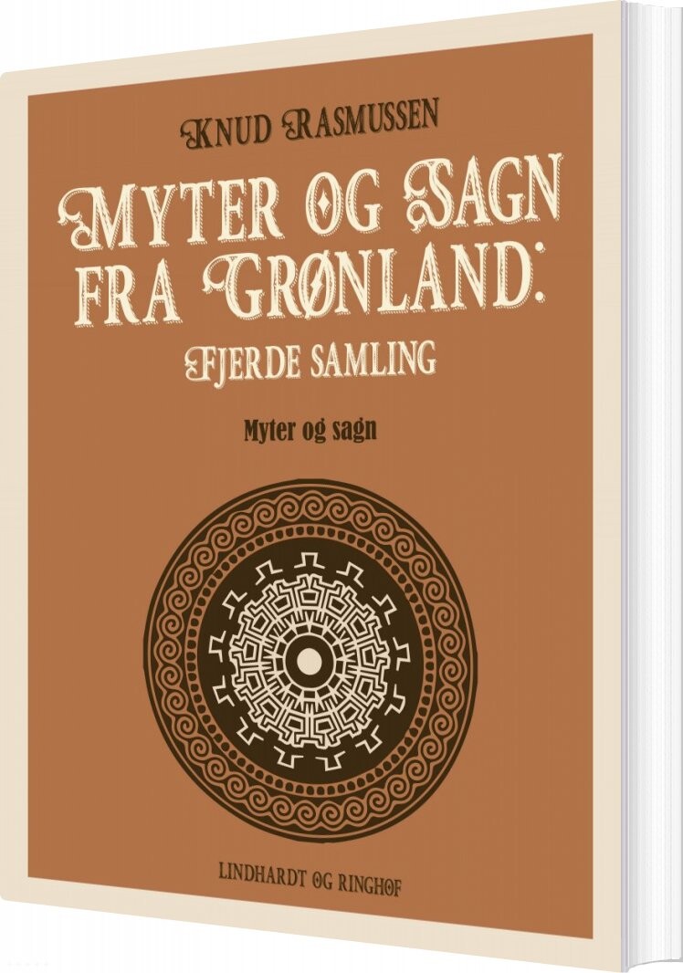 Myter Og Sagn Fra Grønland: Fjerde Samling - Knud Rasmussen - Bog