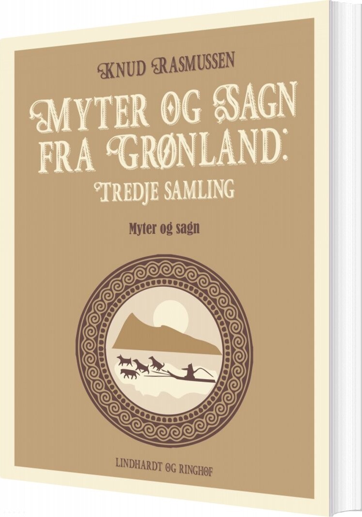 Myter Og Sagn Fra Grønland: Tredje Samling - Knud Rasmussen - Bog