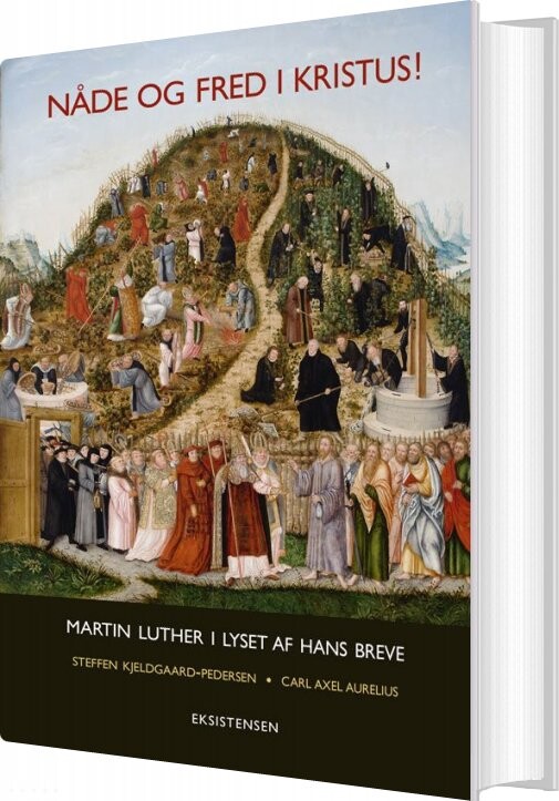 Billede af Nåde Og Fred I Kristus! - Martin Luther I Lyset Af Hans Breve - Carl Axel Aurelius - Bog