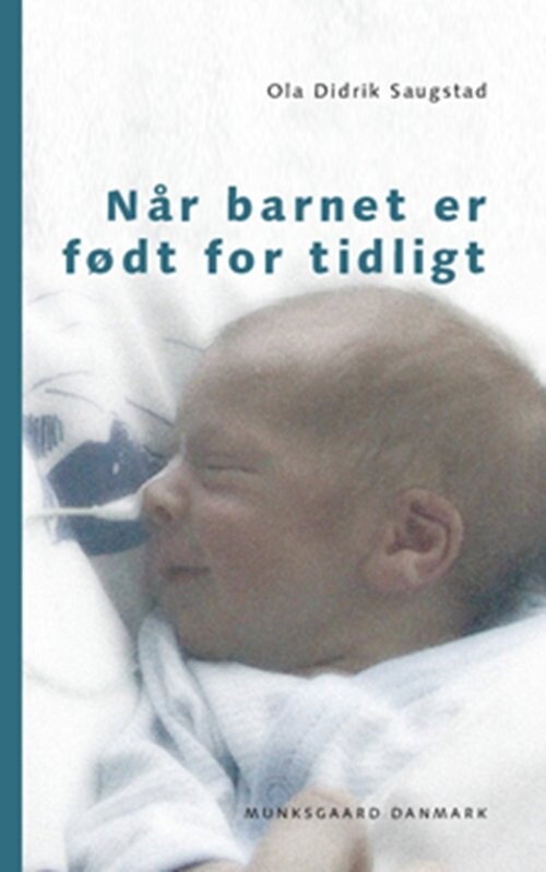 Når Barnet Er Født For Tidligt - Ola Didrik Saugstad - Bog