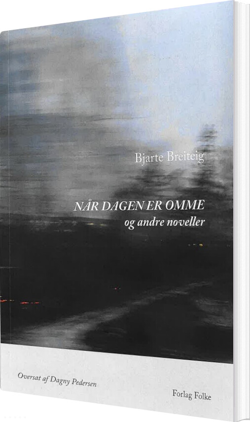 Når Dagen Er Omme Og Andre Noveller - Bjarte Breiteig - Bog