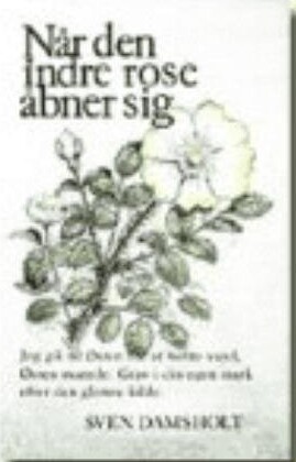 Billede af Når Den Indre Rose åbner Sig - Sven Damsholt - Bog