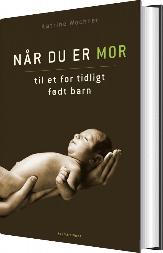 Når Du Er Mor Til Et For Tidligt Født Barn - Katrine Wochner - Bog