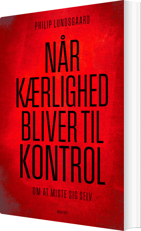 Når Kærlighed Bliver Til Kontrol - Philip Lundsgaard - Bog