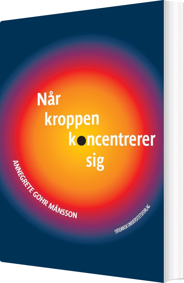Når Kroppen Koncentrerer Sig - Annegrete Gohr Månsson - Bog
