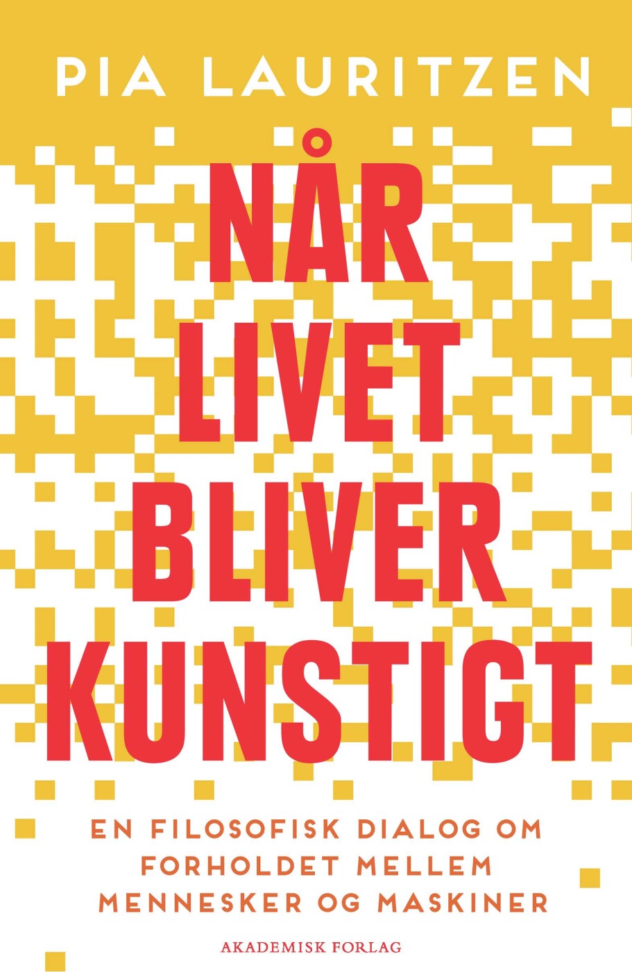 Når Livet Bliver Kunstigt - Pia Lauritzen - Bog